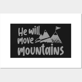 He will move mountains Posters and Art